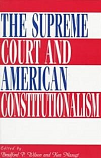 The Supreme Court and American Constitutionalism (Paperback)