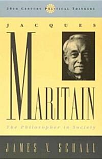 Jacques Maritain: The Philosopher in Society (Hardcover)