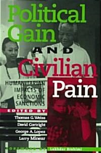 Political Gain and Civilian Pain: Humanitarian Impacts of Economic Sanctions (Paperback)