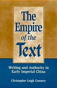 The Empire of the Text: Writing and Authority in Early Imperial China (Hardcover, Kdenn)