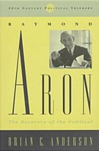 Raymond Aron: The Recovery of the Political (Paperback)