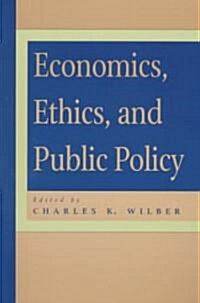 Economics, Ethics, and Public Policy (Paperback)
