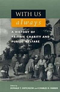 With Us Always: A History of Private Charity and Public Welfare (Hardcover)