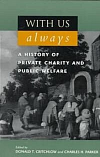 With Us Always: A History of Private Charity and Public Welfare (Paperback)