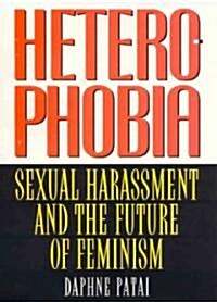 Heterophobia: Sexual Harassment and the Politics of Purity (Hardcover)