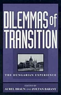 Dilemmas of Transition: The Hungarian Experience (Hardcover)
