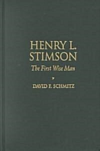 Henry L. Stimson: The First Wise Man (Hardcover)