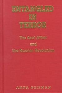 Entangled in Terror: The Azef Affair and the Russian Revolution (Hardcover)