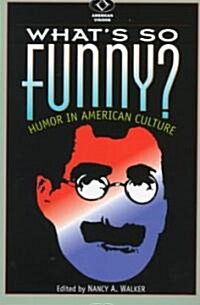 Whats So Funny?: Humor in American Culture (Paperback)