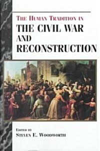 The Human Tradition in the Civil War and Reconstruction (Paperback)