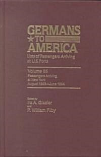 Germans to America, Aug. 1, 1893- June 30,1894: Lists of Passengers Arriving at U.S. Ports (Hardcover)