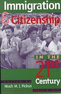 Immigration and Citizenship in the Twenty-First Century (Paperback)