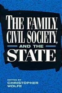 The Family, Civil Society, and the State (Hardcover)