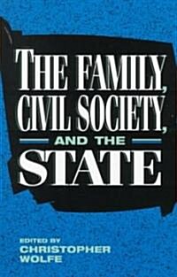 The Family, Civil Society, and the State (Paperback)