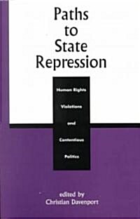Paths to State Repression: Human Rights Violations and Contentious Politics (Paperback)
