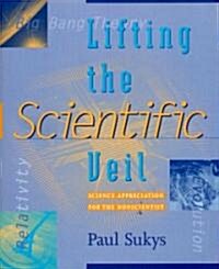 Lifting the Scientific Veil: Science Appreciation for the Nonscientist (Paperback)