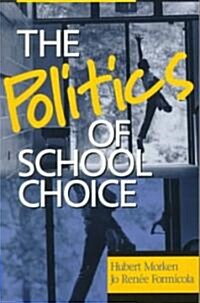 The Politics of School Choice (Paperback)