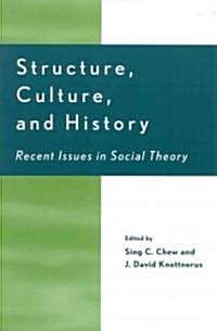 Structure, Culture, and History: Recent Issues in Social Theory (Paperback)