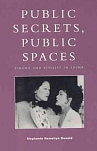 Public Secrets, Public Spaces: Cinema and Civility in China (Hardcover)