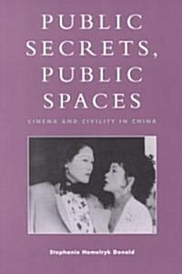 Public Secrets, Public Spaces: Cinema and Civility in China (Paperback)