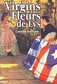 Virgins and Fleurs De Lys (Paperback, 1st)