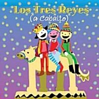 Los Tres Reyes (A Caballo)/ the Three Kings (On Horseback) (Hardcover, 1st)