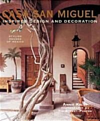 Casa San Miguel: Inspired Design and Decoration (Hardcover)