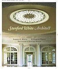 Stanford White, Architect (Hardcover)