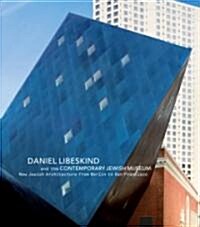 Daniel Libeskind and The Contemporary Jewish Museum (Hardcover)