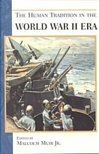 The Human Tradition in the World War II Era (Paperback)