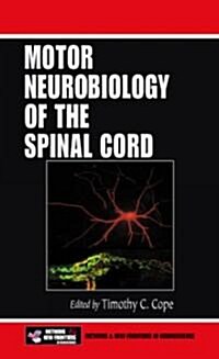 Motor Neurobiology of the Spinal Cord (Hardcover)