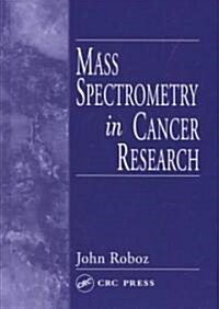 Mass Spectrometry in Cancer Research (Hardcover)