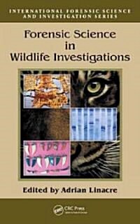 Forensic Science in Wildlife Investigations (Hardcover)