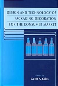 Design and Technology of Packaging Decoration for the Consumer Market (Hardcover)