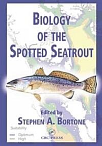 Biology of the Spotted Seatrout (Hardcover)