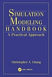 Simulation Modeling Handbook: A Practical Approach (Hardcover)