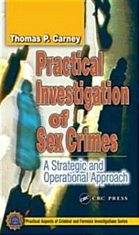 Practical Investigation of Sex Crimes: A Strategic and Operational Approach (Hardcover)