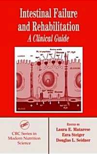Intestinal Failure and Rehabilitation: A Clinical Guide (Hardcover)