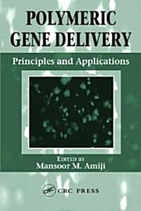 Polymeric Gene Delivery: Principles and Applications (Hardcover)