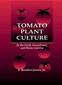 Tomato Plant Culture (Hardcover)