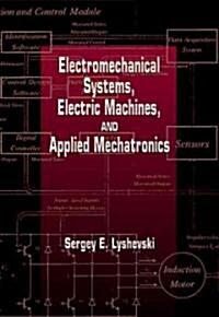 [중고] Electromechanical Systems, Electric Machines, and Applied Mechatronics (Hardcover)