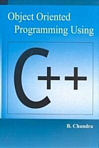 Object Oriented Programming Using C++ (Hardcover)