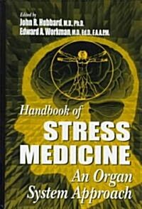 Handbook of Stress Medicine: An Organ System Approach (Hardcover)