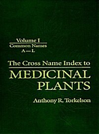 Cross Name Index of Medicinal Plants, Volume I (Hardcover)