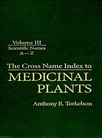 Cross Name Index of Medicinal Plants, Volume III (Hardcover)