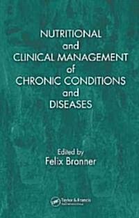 Nutritional and Clinical Management of Chronic Conditions and Diseases (Hardcover)