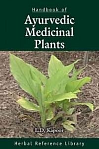 Handbook of Ayurvedic Medicinal Plants: Herbal Reference Library (Hardcover)