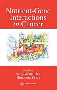 Nutrient-Gene Interactions in Cancer (Hardcover)