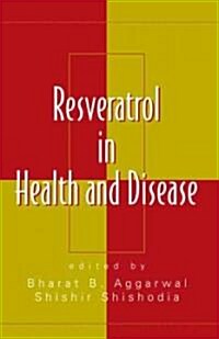 Resveratrol in Health and Disease (Hardcover)