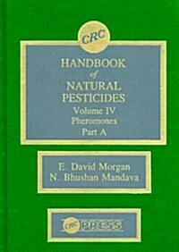 Handbook of Natural Pesticides: Pheromono, Part A, Volume IV (Hardcover)